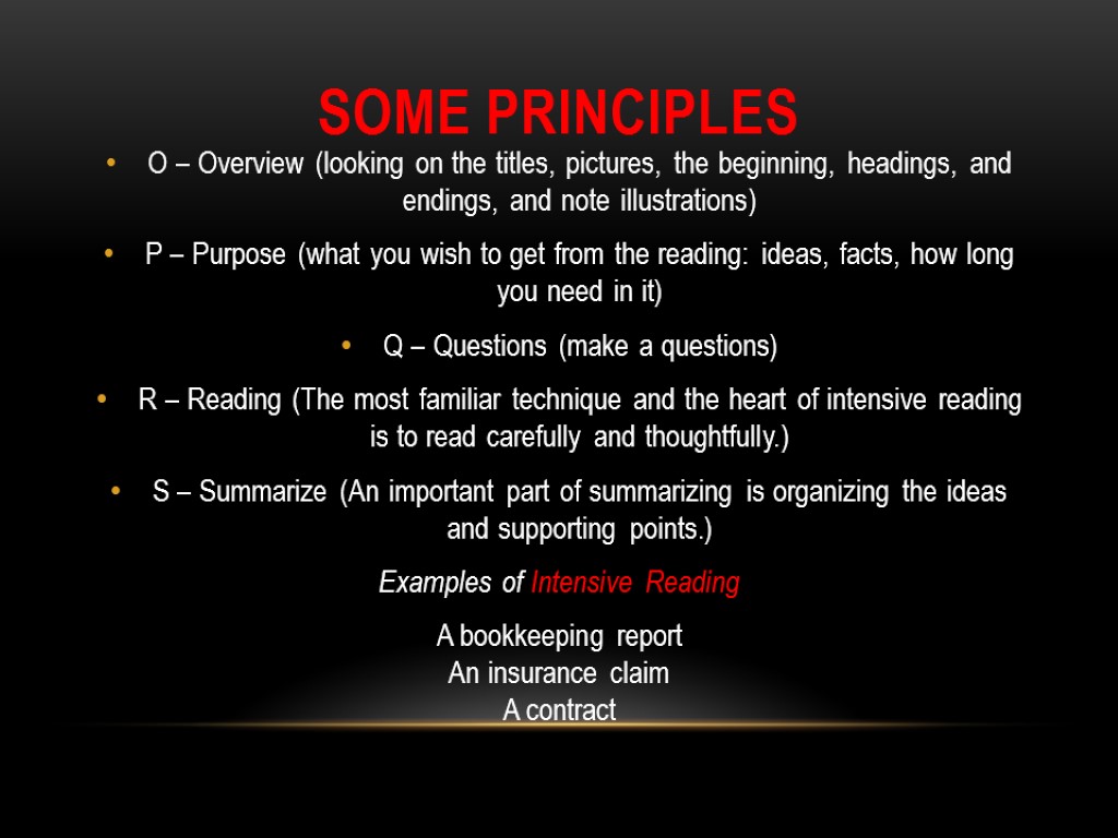 Some principles O – Overview (looking on the titles, pictures, the beginning, headings, and
